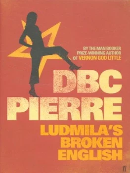 Image of Ludmilas Broken English by Dbc Pierre Hardback