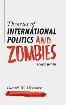 Image of Theories of International Politics and Zombies by Daniel W. Drezner