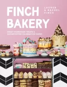 Image of Finch Bakery : Sweet Homemade Treats and Showstopper Celebration Cakes. A SUNDAY TIMES BESTSELLER