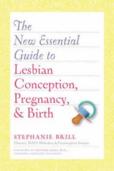 Image of The New Essential Guide to Lesbian Conception Pregnancy and Birth by Stephanie Brill Paperback