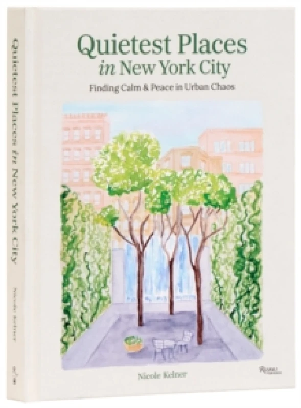 Image of Quietest Places in New York City. Hardback. By Nicole Kelner Books