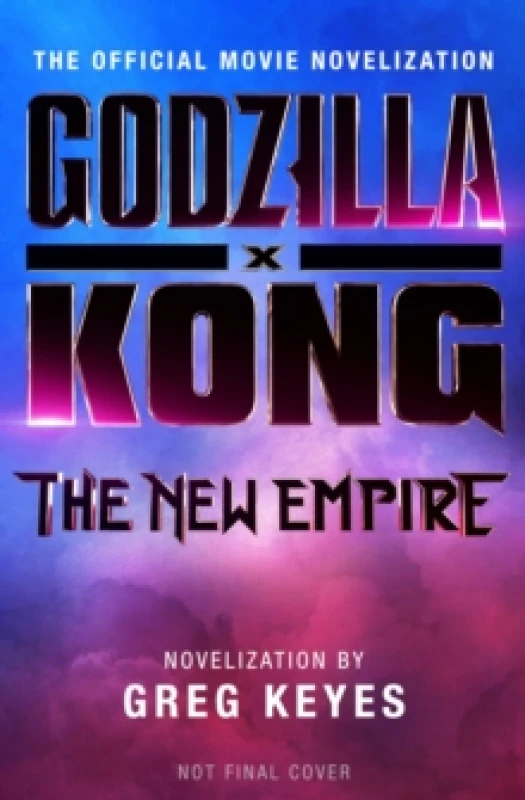 Image of Godzilla x Kong: The New Empire - The Official Movie Novelization Paperback / softback