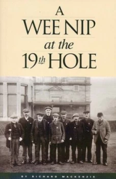 Image of A Wee Nip at the 19th Hole by Richard Mackenzie Book