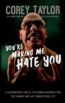 Image of Youre Making Me Hate You by Corey Taylor Hardback