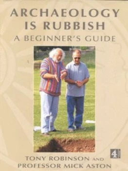 Image of Archaeology Is Rubbish by Robinson Tony Hardback