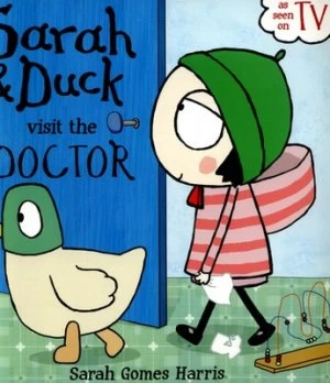 Image of Sarah and Duck Visit the Doctor by Sarah Gomes Harris Paperback