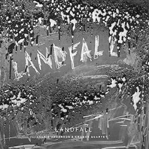 image of Landfall by Laurie Anderson & Kronos Quartet CD Album