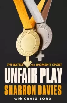 Image of Unfair Play : The Battle For Womens Sport 'Thrillingly Fearless' THE TIMES