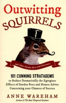Image of Outwitting Squirrels and Other Garden Pests and Nuisances by Anne Wareham Paperback