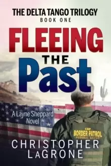 Image of Fleeing the Past : The Delta Tango Trilogy - Book One
