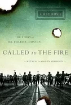 Image of called to the fire a witness for god in mississippi the story of dr charles