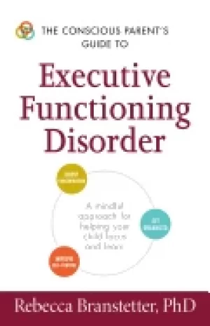 Image of conscious parents guide to executive functioning disorder a mindful approac