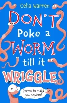 Image of Don't Poke a Worm till it Wriggles