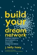 Image of build your dream network forging powerful relationships in a hyper connecte
