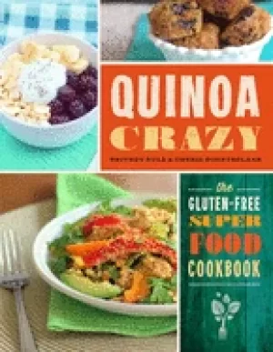 Image of quinoa crazy the gluten free superfood cookbook