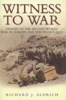 Image of Witness to War by Richard Aldrich Hardback
