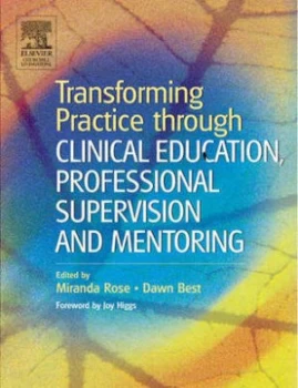 Image of Transforming Practice through Clinical Education Professional Supervision and Mentoring by Miranda L. Rose Book