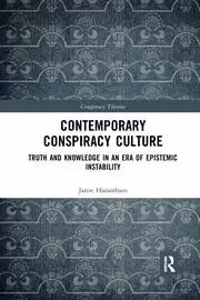 Image of Contemporary Conspiracy Culture Truth and Knowledge in an Era of Epistemic Instability