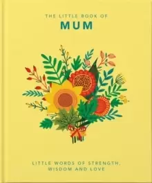 Image of The Little Book of Mum : Little Words of Strength, Wisdom and Love