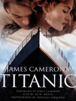 Image of James Camerons Titanic by Ed W Marsh and Douglas Kirkland Paperback