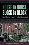 Image of house by house block by block the rebirth of americas urban neighborhoods
