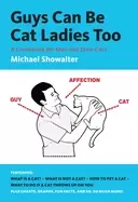 Image of guys can be cat ladies too a guidebook for men and their cats