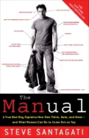 Image of manual a true bad boy explains how men think date and mate and what women c