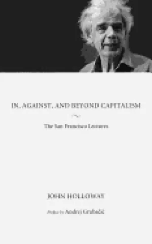 Image of in against and beyond capitalism the san francisco lectures