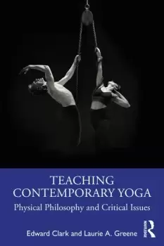 Image of Teaching Contemporary YogaPhysical Philosophy and Critical Issues