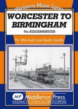 Image of Worcester to Birmingham by Vic Mitchell and Keith Smith Book