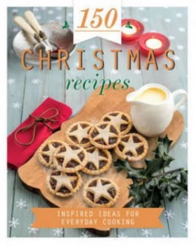 Image of 150 Recipes - Christmas by Parragon Hardback
