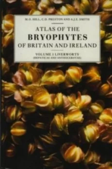 Image of Atlas of the bryophytes of Britain and Ireland Vol1 Liverworts Hepaticae and Anthocerotae by M. O Hill