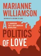Image of politics of love a handbook for a new american revolution