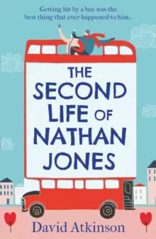Image of The Second Life of Nathan Jones : A Laugh out Loud, OMG! Romcom That You Won't be Able to Put Down!