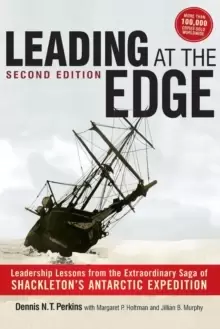Image of Leading at The Edge : Leadership Lessons from the Extraordinary Saga of Shackleton's Antarctic Expedition