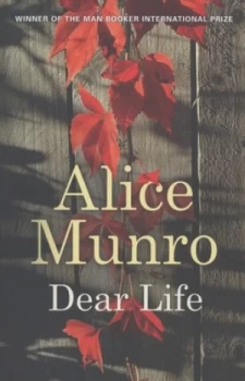 Image of Dear Life by Alice Munro Hardback