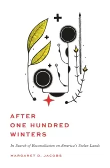 Image of After One Hundred Winters : In Search of Reconciliation on America's Stolen Lands