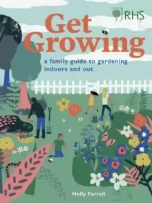 Image of RHS Get Growing : A Family Guide to Gardening Inside and Out