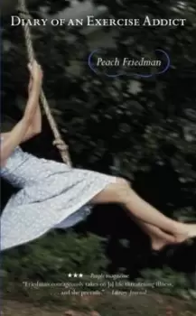 Image of Diary of an Exercise Addict by Peach Friedman