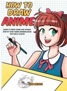 Image of How to Draw Anime : Learn to Draw Anime and Manga - Step by Step Anime Drawing Book for Kids & Adults