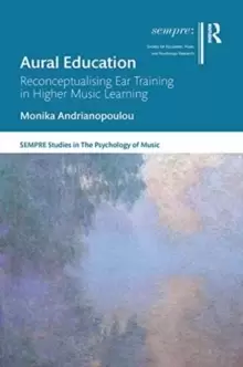 Image of Aural Education : Reconceptualising Ear Training in Higher Music Learning