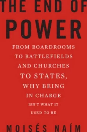 Image of The end of power by Moises Naim