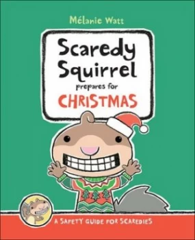 Image of Scaredy Squirrel Prepares for Christmas by Mlanie Watt Hardback