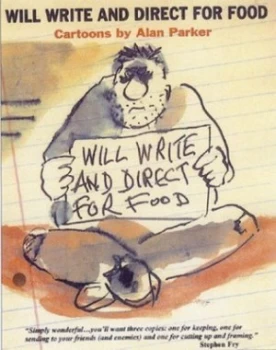 Image of Will Write and Direct for Food by Alan Parker Book