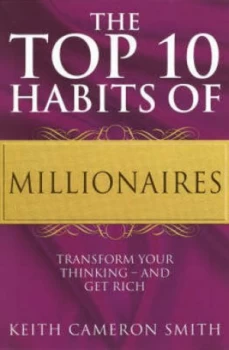 Image of The Top 10 Habits of Millionaires by Keith Cameron Smith Paperback