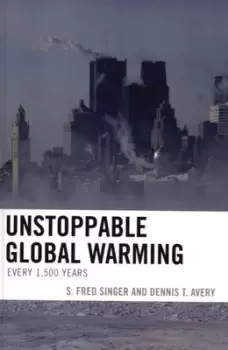 Image of Unstoppable global warming by S. Fred Singer|Dennis T Avery