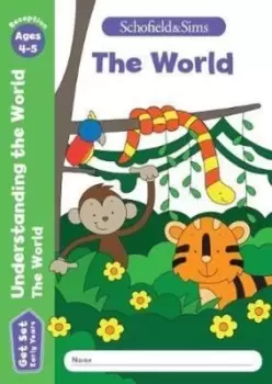 Image of Get Set Understanding the World The World Early Years Foundation Stage Ages 4-5 by Schofield & Sims