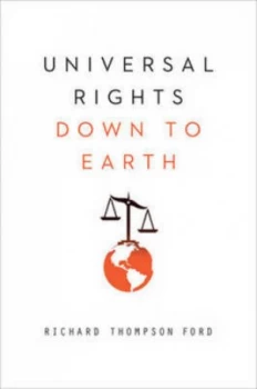 Image of Universal Rights down to Earth by Richard Thompso Ford Paperback