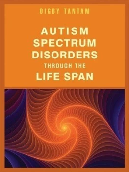 Image of Autism Spectrum Disorders through the Life Span by Digby Tantam Paperback