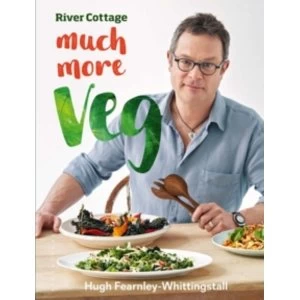Image of River Cottage Much More Veg : 175 delicious plant-based vegan recipes
